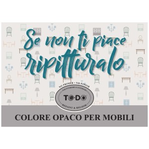 t.b.t. colore per mobili, motto: "Se non ti piace, ripitturalo!"