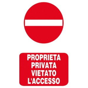 Cartello rosso con simbolo "Divieto di accesso" e testo "Proprietà privata. Vietato l'accesso".