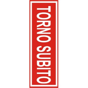 Targa rossa t.b.t. con scritta bianca "TORNO SUBITO".