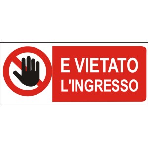Targa con simbolo di mano e scritta "E VIETATO L'INGRESSO" (Vietato l'ingresso).