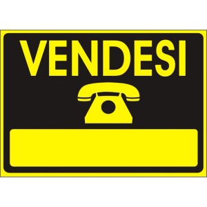 Cartello giallo "Vendesi" con simbolo del telefono per esterni.