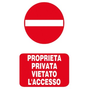 Cartello: Divieto di accesso, proprietà privata. Segnale rosso.