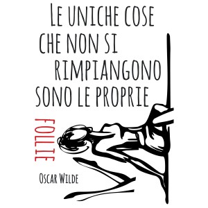 Adesivo murale con citazione di Oscar Wilde: "Le uniche cose che non si rimpiangono sono le proprie follie".