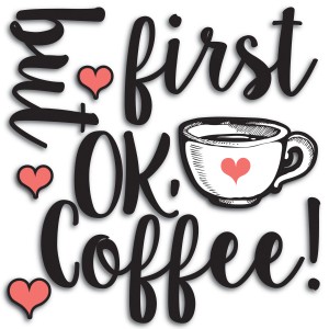 Adesivo da parete nero "But first OK. Coffee!" con tazza di caffè e cuori.