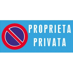 Cartello blu "Proprietà privata" con simbolo di divieto rosso. Targhe.