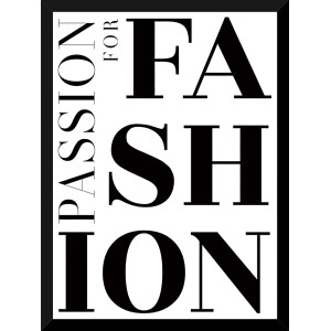 Quadri "Passion for Fashion" con cornice nera, scritta in nero su bianco.