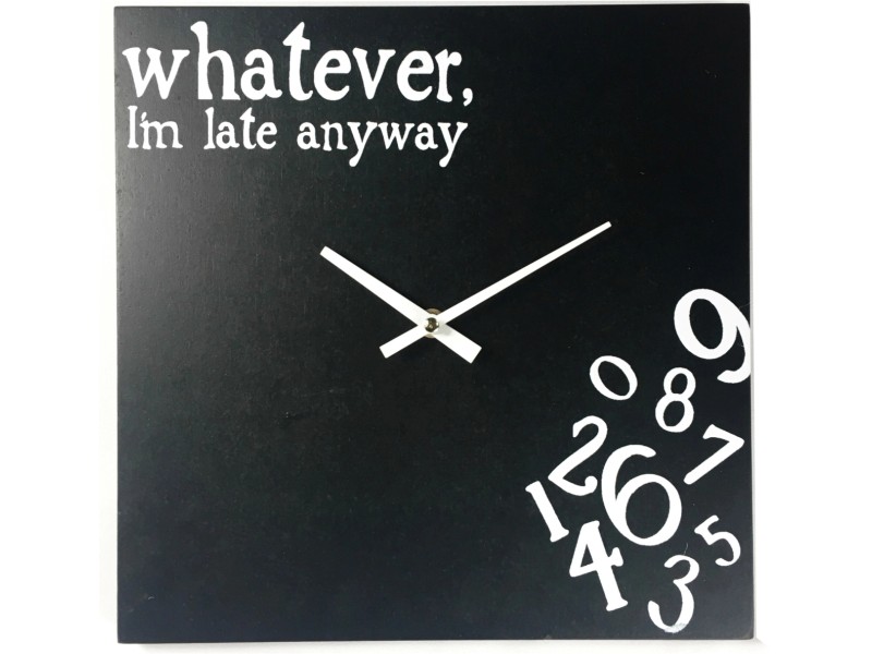 Orologio decorativo black&white Whatever I`m late (0)